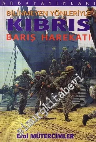 Bilinmeyen Yönleriyle Kıbrıs Barış Harekatı -        1998