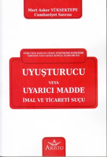 Uyuşturucu veya Uyarıcı Madde İmal ve Ticareti Suçu