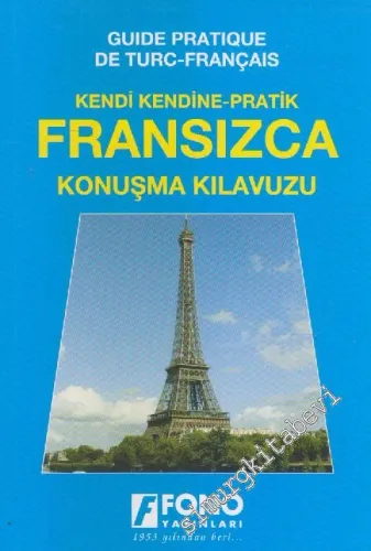 Kendi Kendine Pratik Fransızca Konuşma Kılavuzu = Guide Pratique De Turc - Français -
