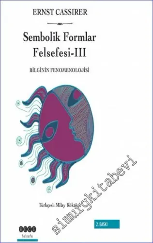 Sembolik Formlar Felsefesi 3: Bilginin Fenomenolojisi -         2018
