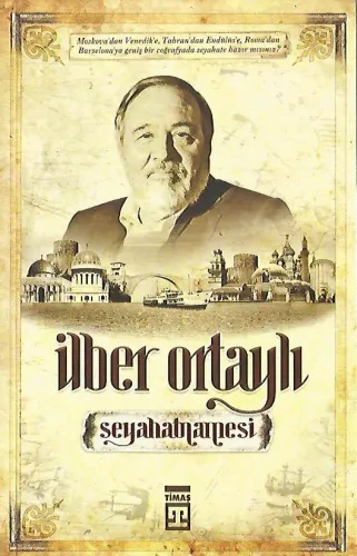 İlber Ortaylı Seyehatnamesi