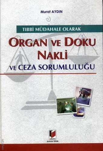 Organ ve Doku Nakli ve Ceza Sorumluluğu