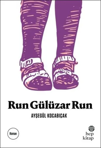 Run Gülüzar Run Ayşegül Kocabıçak Hep Kitap 9786051921013