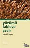 Yüzümü Kıbleye Çevir