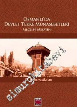 Osmanlı'da Devlet Tekke Münasebetleri: Meclis- i Meşayih -         2013