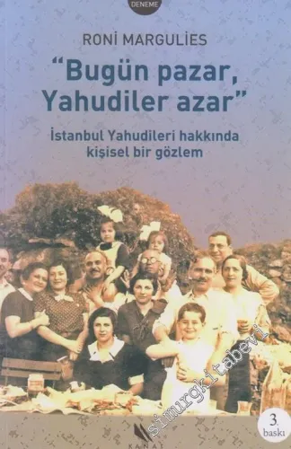 Bugün Pazar Yahudiler Azar: İstanbul Yahudileri Hakkında Kişisel Bir Gözlem -        2007