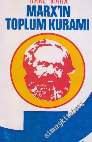 Marx'ın Toplum Kuramı : Seçme Metinler -