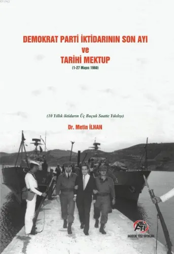Demokrat Parti İktidarının Son Ayı ve Tarihi Mektup (1-27 Mayıs 1960)