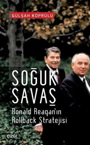 Soğuk Savaş; Ronald Reagan'ın Rolback Stratejisi