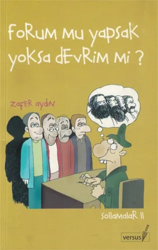 Forum mu Yapsak Yoksa Devrim mi?