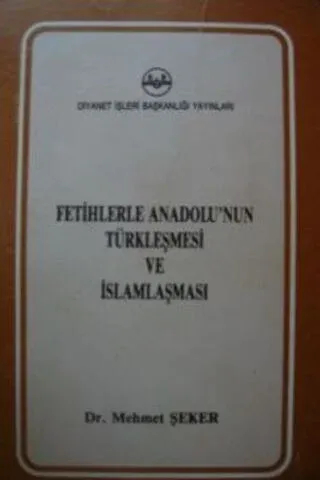 Fetihlerle Anadolu'nun Türkleşmesi Ve İslamlaşması
