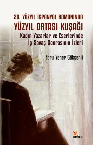 20. Yüzyıl İspanyol Romanında Yüzyıl Ortası Kuşağı;Kadın Yazarlar ve Eserlerinde İç Savaş Sonrasının İzleri