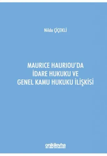 Maurice Hauriou'da İdare Hukuku ve Genel Kamu Hukuku İlişkisi