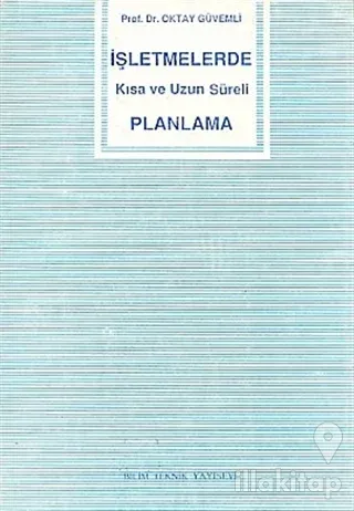 İşletmelerde Kısa ve Uzun Süreli Planlama