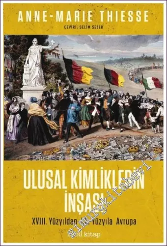 Ulusal Kimliklerin İnşası : 18. Yüzyıldan 20. Yüzyıla Avrupa -         2021