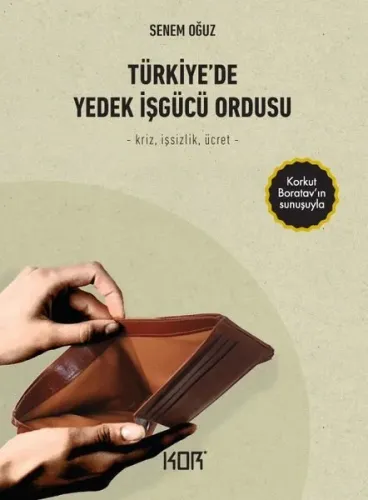 Türkiye' de Yedek İşgücü Ordusu; -Kriz, İşsizlik, Ücret-