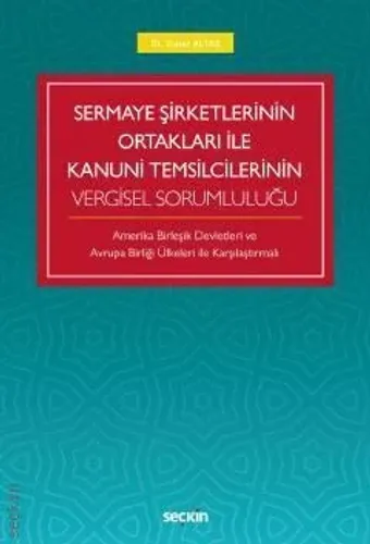 Sermaye Şirketlerinin Ortakları ile Kanuni Temsilcilerinin Vergisel Sorumluluğu