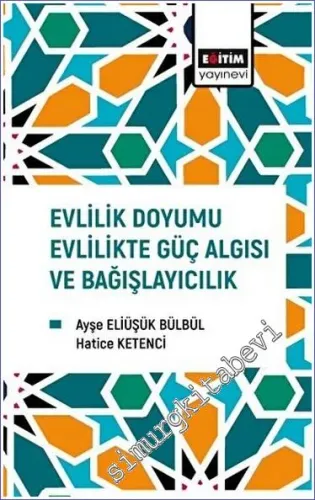 Evlilik Doyumu Evlilikte Güç Algısı ve Bağışlayıcılık -         2023