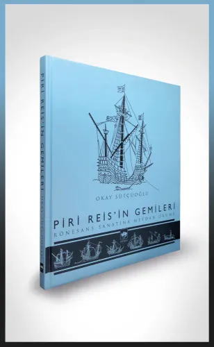 Ötüken Kitap | Piri Reis'in Gemileri Okay Sütçüoğlu