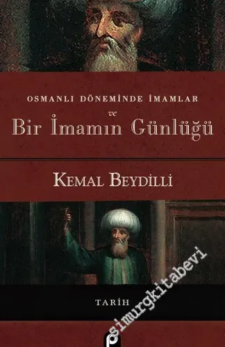 Osmanlı Döneminde İmamlar ve Bir İmamın Günlüğü CİLTLİ -        2018