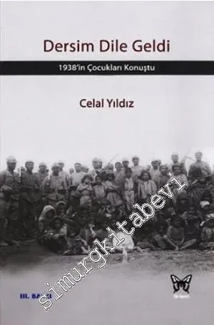 Dersim Dile Geldi: 1938'in Çocukları Konuştu -         2013