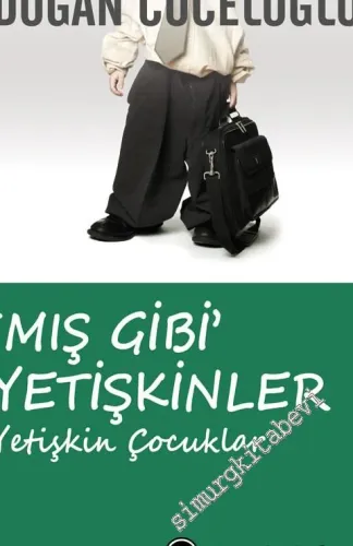 Mış Gibi Yetişkinler: Yetişkin Çocuklar -