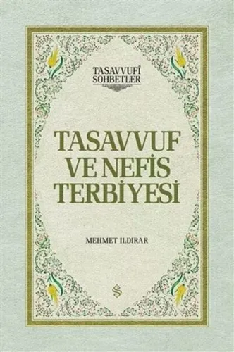 Tasavvuf ve Nefis Terbiyesi (Ciltli)