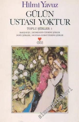 Gülün Ustası Yoktur Toplu Şiirler 1: Bakış Kuşu / Bedreddin Üzerine Şiirler / Doğu Şiirleri / Mustafa Subhi Üzerine Şiirler -        1999