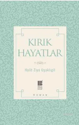 KIRIK HAYATLAR ........... Halit Ziya Uşaklıgil 