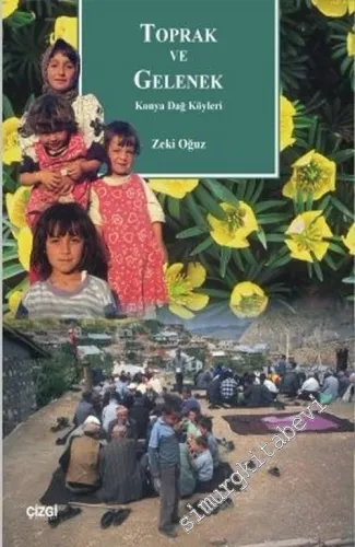 Toprak ve Gelenek : Konya Dağ Köyleri -         2005