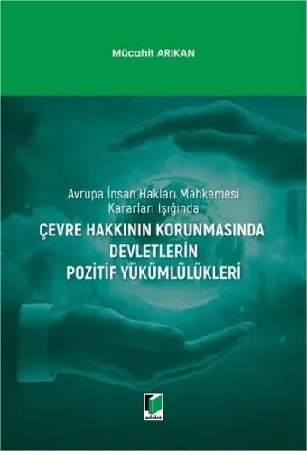 Çevre Hakkının Korunmasında Devletlerin Pozitif Yükümlülükleri