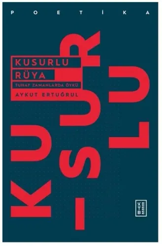 Kusurlu Rüya; Tuhaf Zamanlarda Öykü