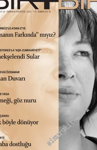 Bir + Bir Dergisi - Şule Gürbüz'le A'dan Z'ye Söyleşi: Zamanın Farkında mıyız - 4 Sayı (18, 19, 20, 21) -     2  Temmuz - Ağustos