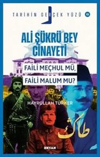 Ali Şükrü Bey Cinayeti;Faili Meçhul Mü, Faili Malum Mu?