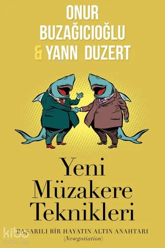 Yeni Müzakere Teknikleri; Başarılı Bir Hayatın Altın Anahtarı (Newgotiation)