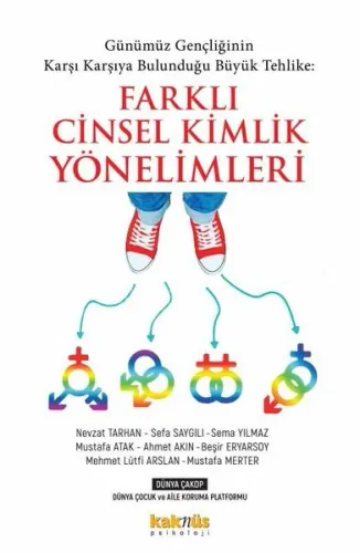 Günümüz Gençliğinin Karşı Karşıya Bulunduğu Büyük Tehlike: Farklı Cinsel Kimlik Yönelimleri