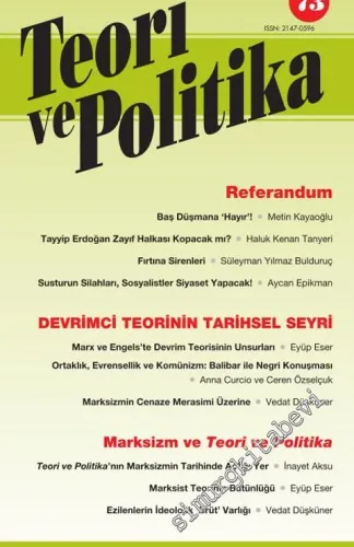 Teori ve Politika Dergisi - Dosya: Referandum / Devrimci Teorinin Tarihsel Seyri / Marksizm ve Teori ve Politika - 73      Kış  2017