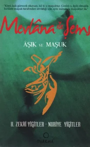 Mevlana ile Şems "Aşık ve Maşuk"