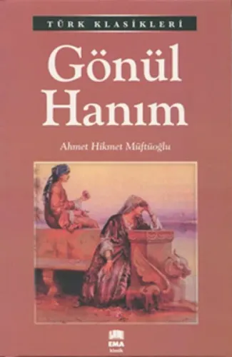 Gönül Hanım; Türk Klasikleri