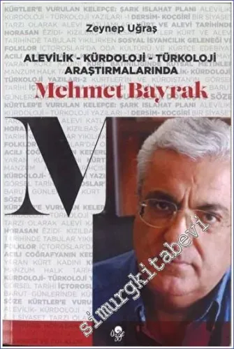 Alevilik - Kürdoloji - Türkoloji Araştırmalarında Mehmet Bayrak -        2023