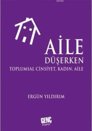 Aile Düşerken; Toplumsal Cinsiyet , Kadın Aile