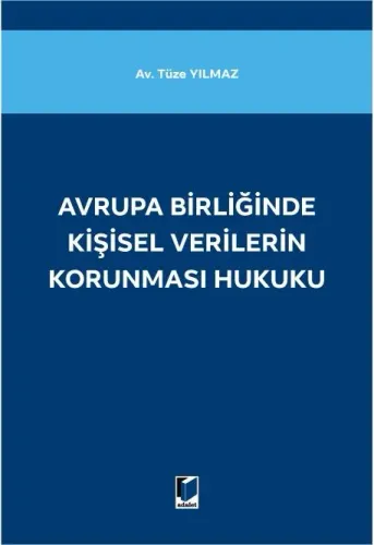 Avrupa Birliğinde Kişisel Verilerin Korunması Hukuku