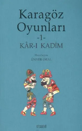 Karagöz Oyunları 1; Kâr-ı Kadim