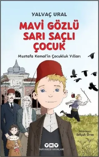 Mavi Gözlü Sarı Saçlı Çocuk - Mustafa Kemal’in Çocukluk Yılları (Fleks