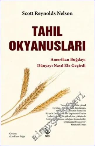 Tahıl Okyanusları : Amerikan Buğdayı Dünyayı Nasıl Ele Geçirdi -         2022