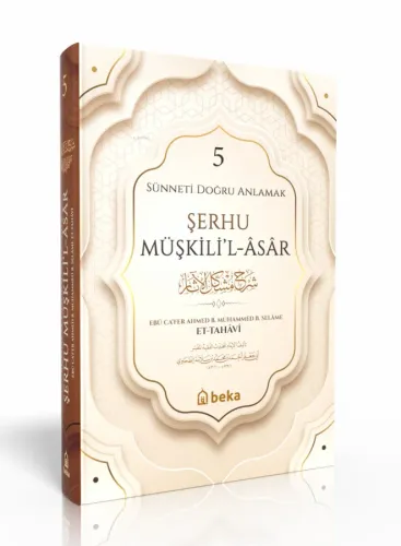 Sünneti Doğru Anlamak - Şerhu Müşkilil Asar - 5. Cilt