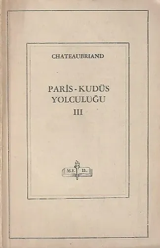 Paris Kudüs Yolculuğu Bir Seyyahın Günlüğü 3. Cilt Tek Kitap - 1949 Baskı