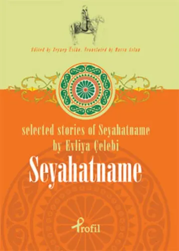 Selected Stories Of Seyahatname By Evliya Çelebi; Seyahatname