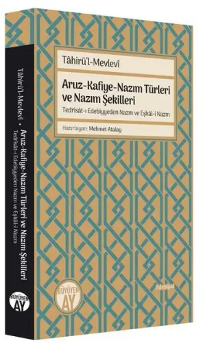 Aruz-Kafiye-Nazım Türleri ve Nazım Şekilleri;Tedrîsât-ı Edebiyyeden Nazm ve Eşkâl-i Nazm