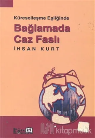 Küreselleşme Eşliğinde Bağlamada Caz Faslı